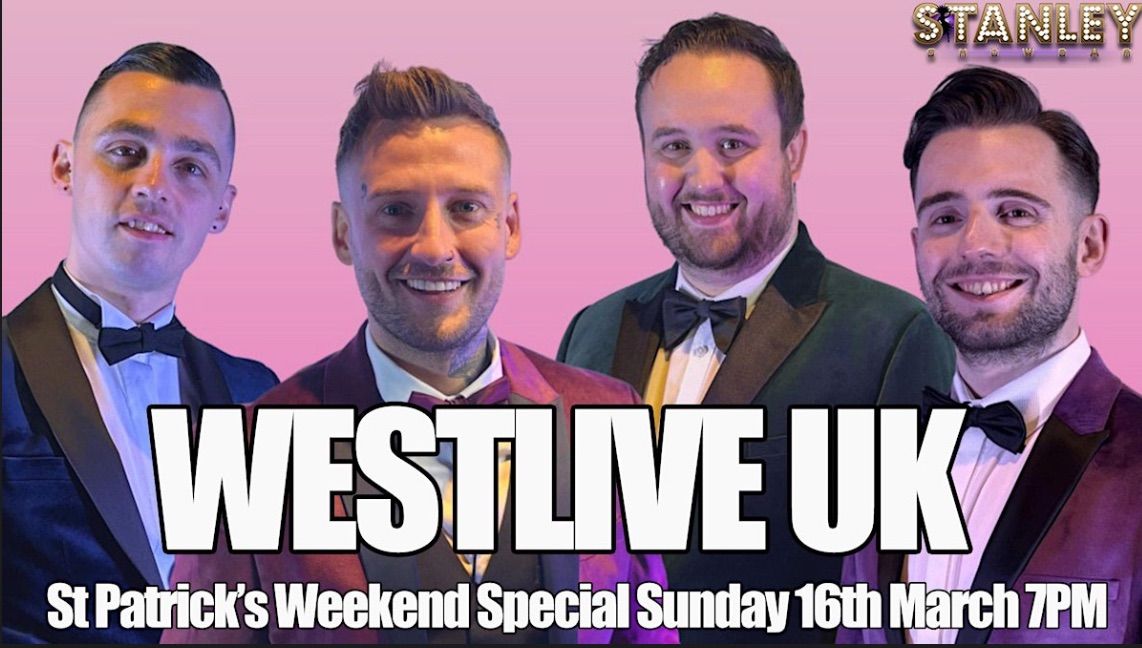 WESTLIVE Tribute to Westlife St Patrick\u2019s Weekend Special @Stanley Showbar