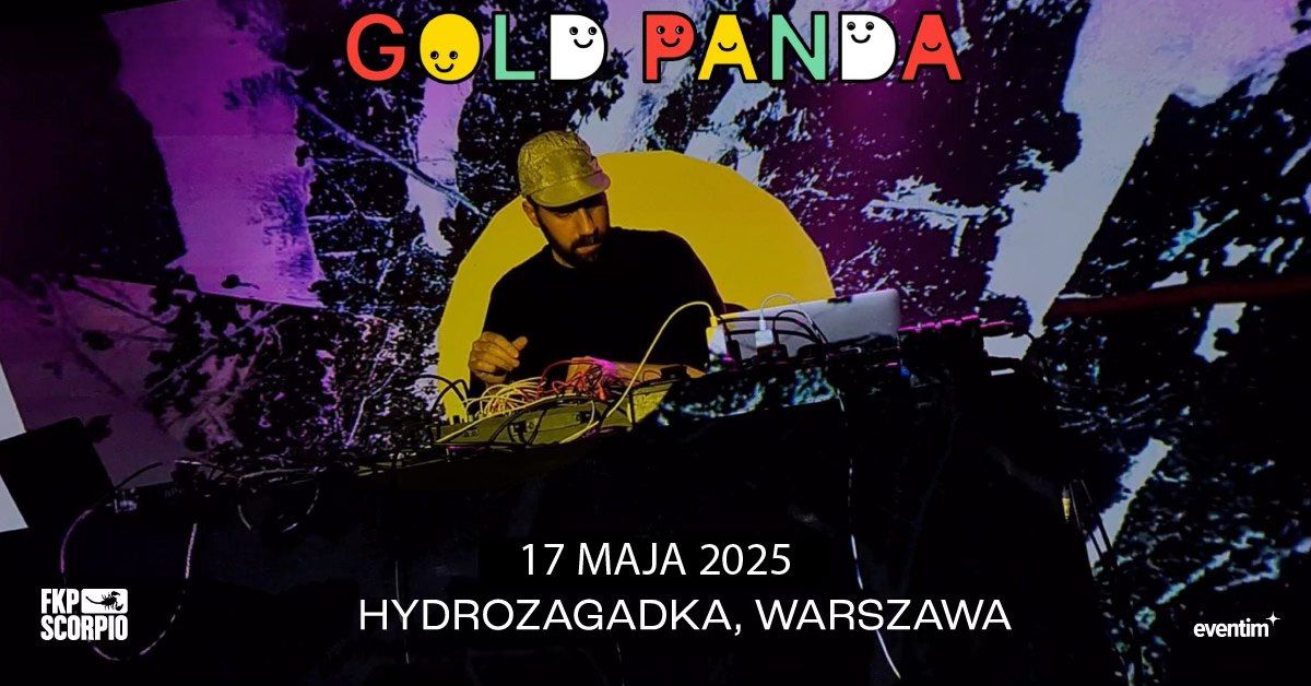 [NOWA DATA] Gold Panda | 17.05.2025 | Warszawa, Hydrozagadka