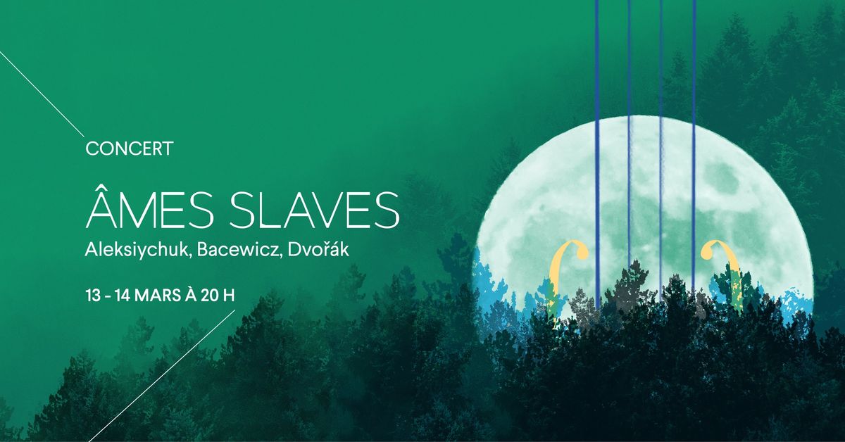 CONCERT | \u00c2mes slaves | Aleksiychuk, Bacewicz, Dvo\u0159\u00e1k | Orchestre de l'Op\u00e9ra national de Lorraine