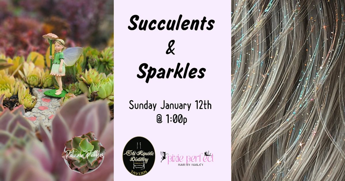 Fairy Succulents and Sparkles