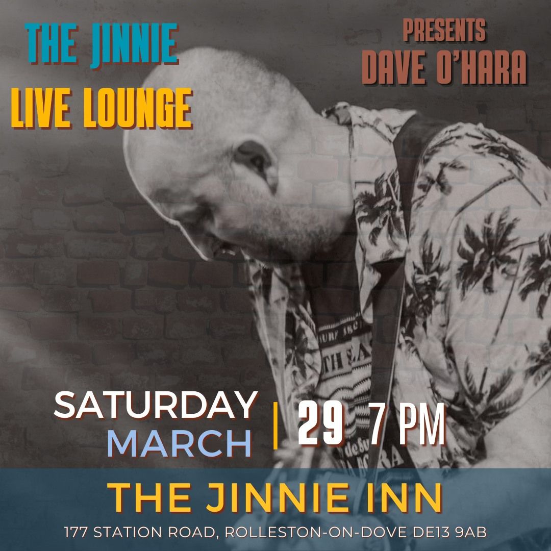 The Jinnie Live lounge Presents Dave O'Hara