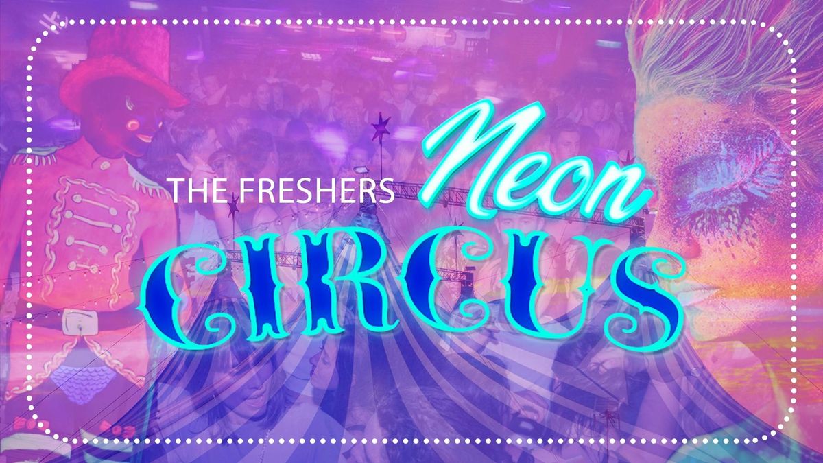 Neon Circus Cheltenham [UOG Freshers 2025]