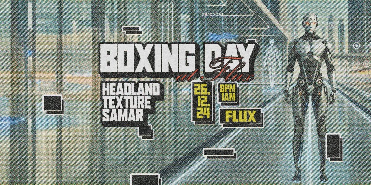 Boxing Day at Flux