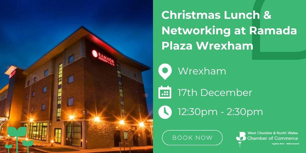 Christmas Lunch & Networking at Ramada Plaza Wrexham