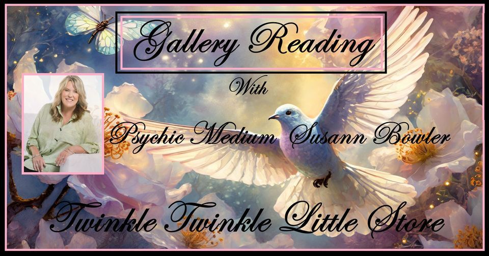Gallery Reading with Evidential Psychic Medium Susann Bowler