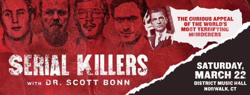 Serial Killers with Dr. Scott Bonn at District Music Hall (Norwalk)