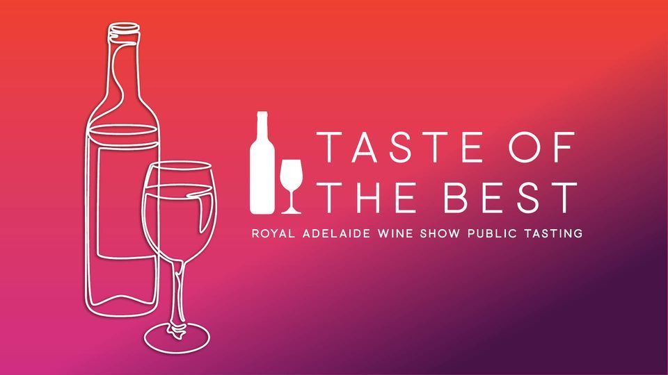 Taste of the Best 2022 - Royal Adelaide Show Public Wine Tasting
