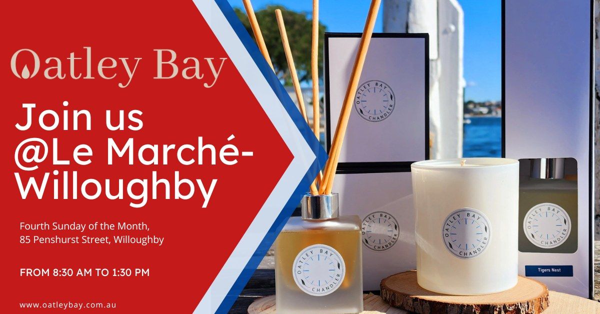 Oatley Bay Chandler @ Le Marche Willoughby French Market Willoughby on the 4th Sunday of the Month