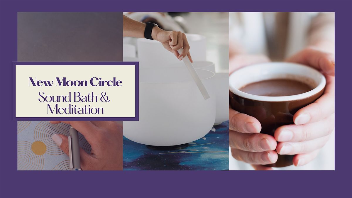 NEW MOON CIRCLE with Sound Meditation