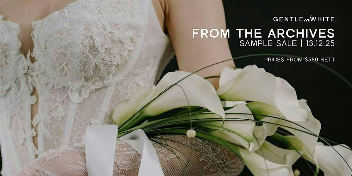 Gentle in White - 'From the Archives' Sample Sale 2025