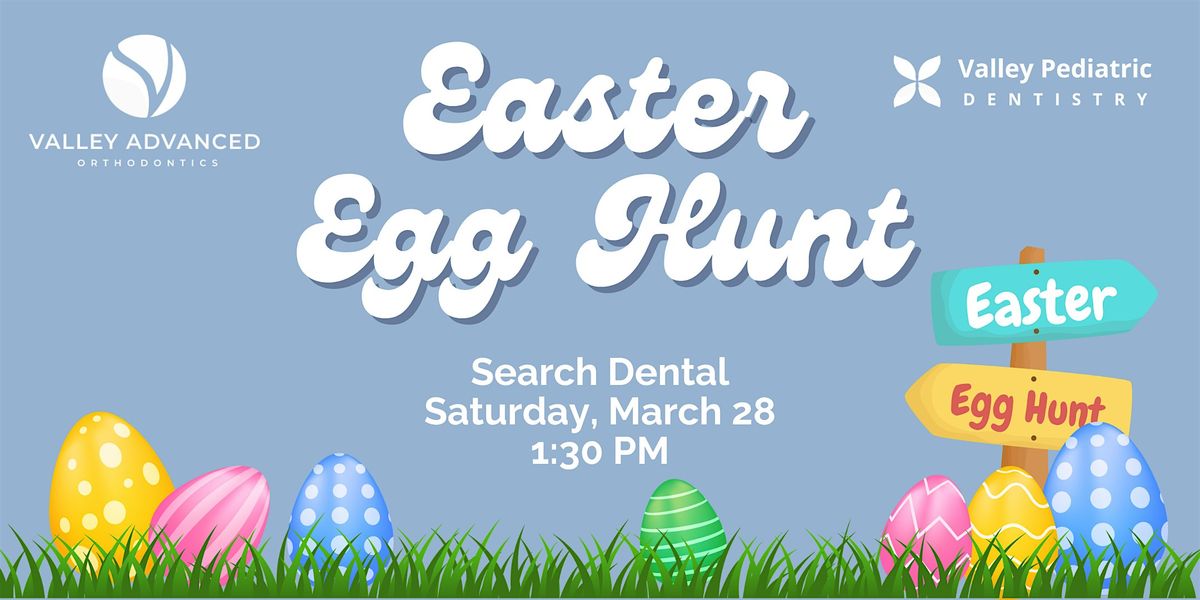 Easter Egg Hunt by Valley Advanced Orthodontics & Valley Pediatric ...