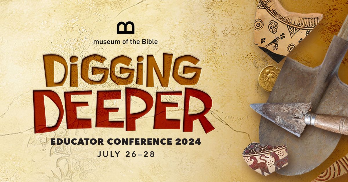 Digging Deeper: Educator Conference 2024