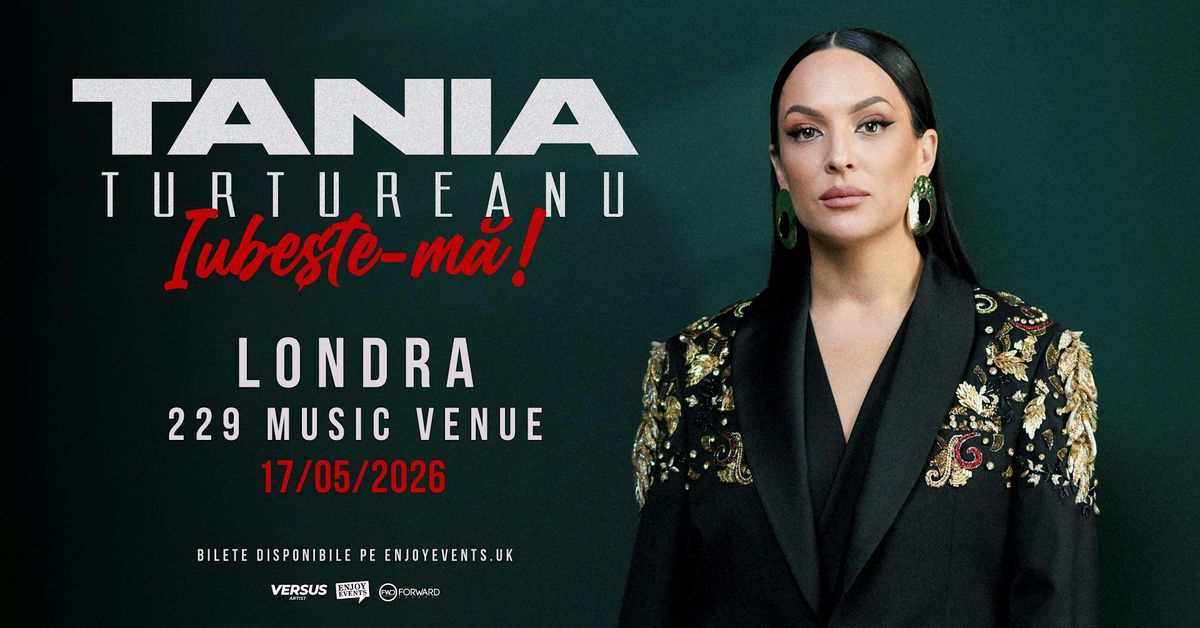 TANIA TURTUREANU | LONDRA | IUBE\u0218TE-M\u0102 | 17.05.2026