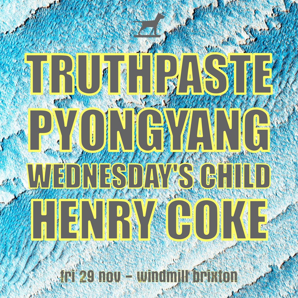 Truthpaste, Pyongyang, Wednesday's Child, Henry Coke