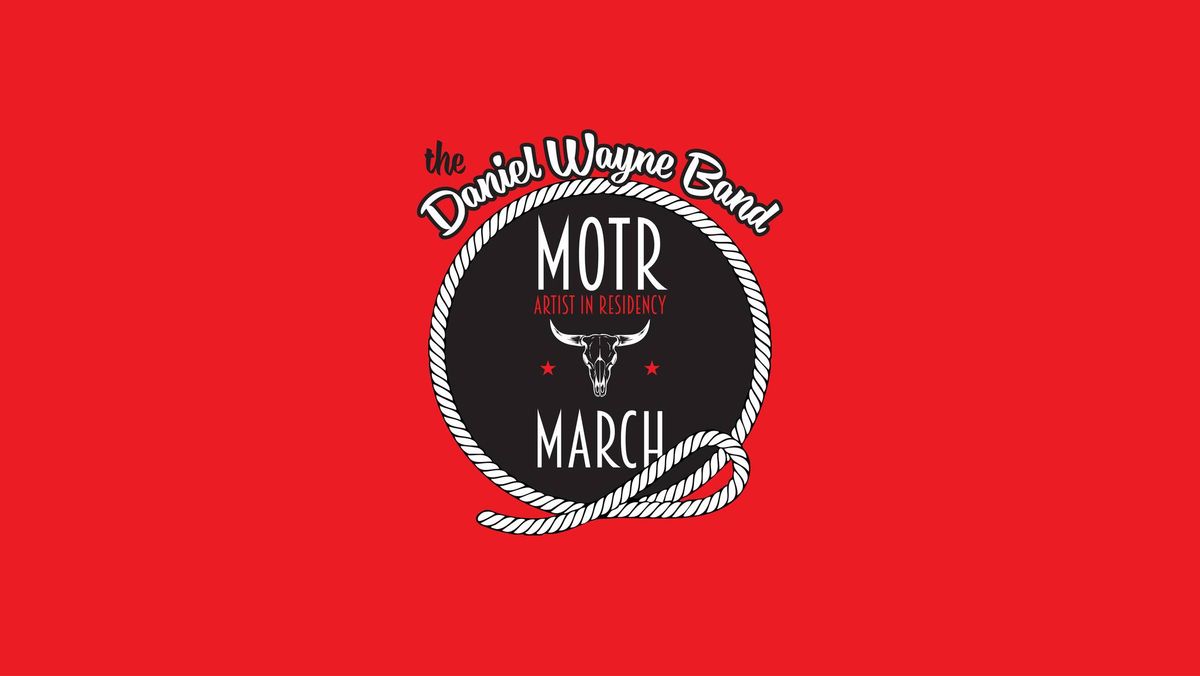 Daniel Wayne Band & Friends March Residency @MOTR