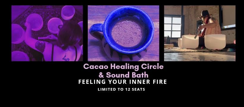 Mindful Cacao Consumption Circle & Sound Bath | Connect to your Inner Fire 