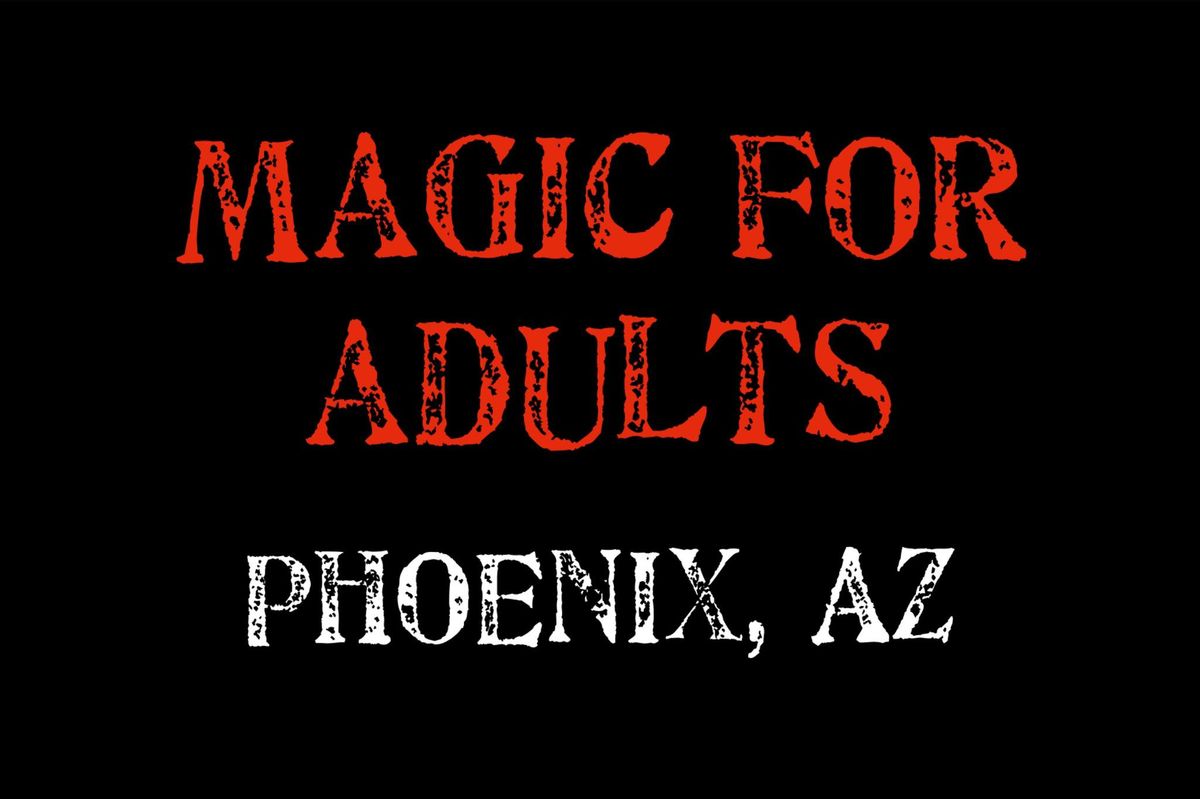 Magic for Adults: Phoenix, AZ