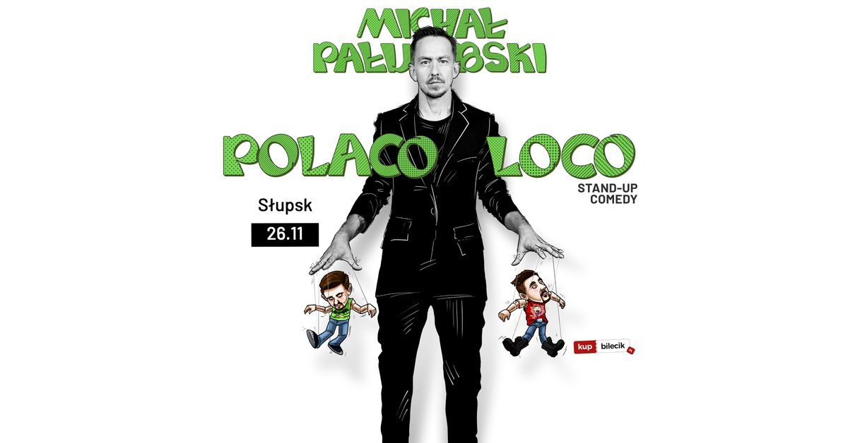 Stand-up S\u0142upsk | Micha\u0142 Pa\u0142ubski w programie &quot;Polaco Loco&quot;