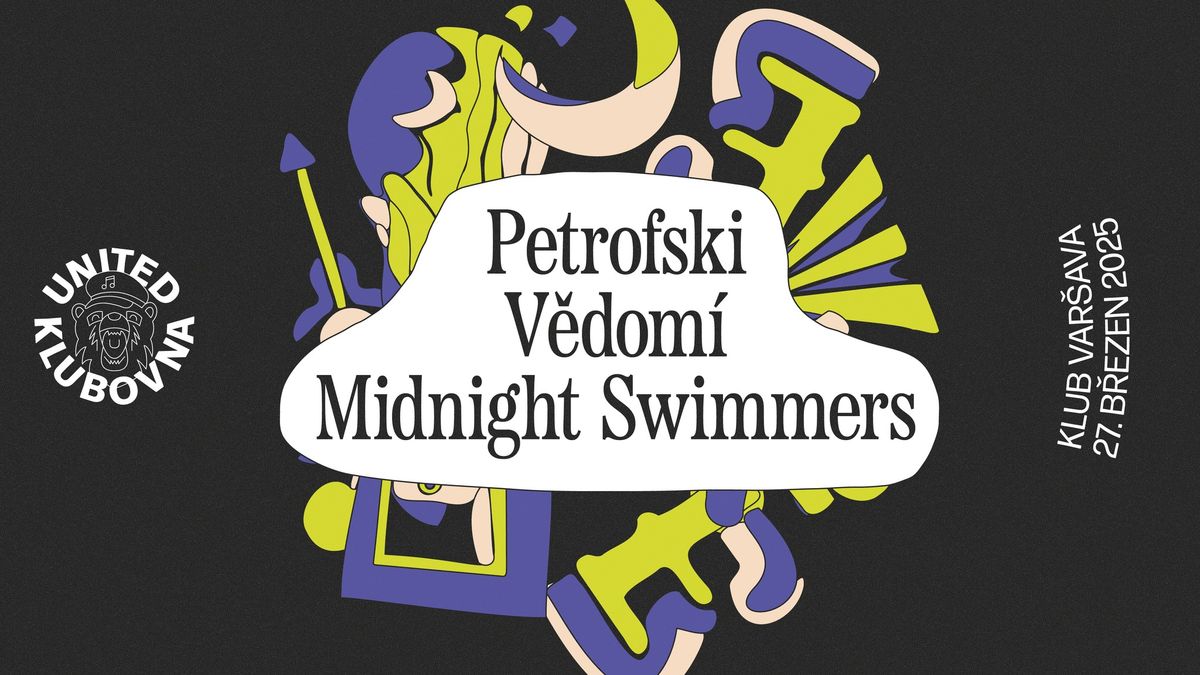 United Klubovna \/\/ Indie v\u00edt\u00e1n\u00ed jara \/\/ Midnight Swimmers, Petrovski, V\u011bdom\u00ed