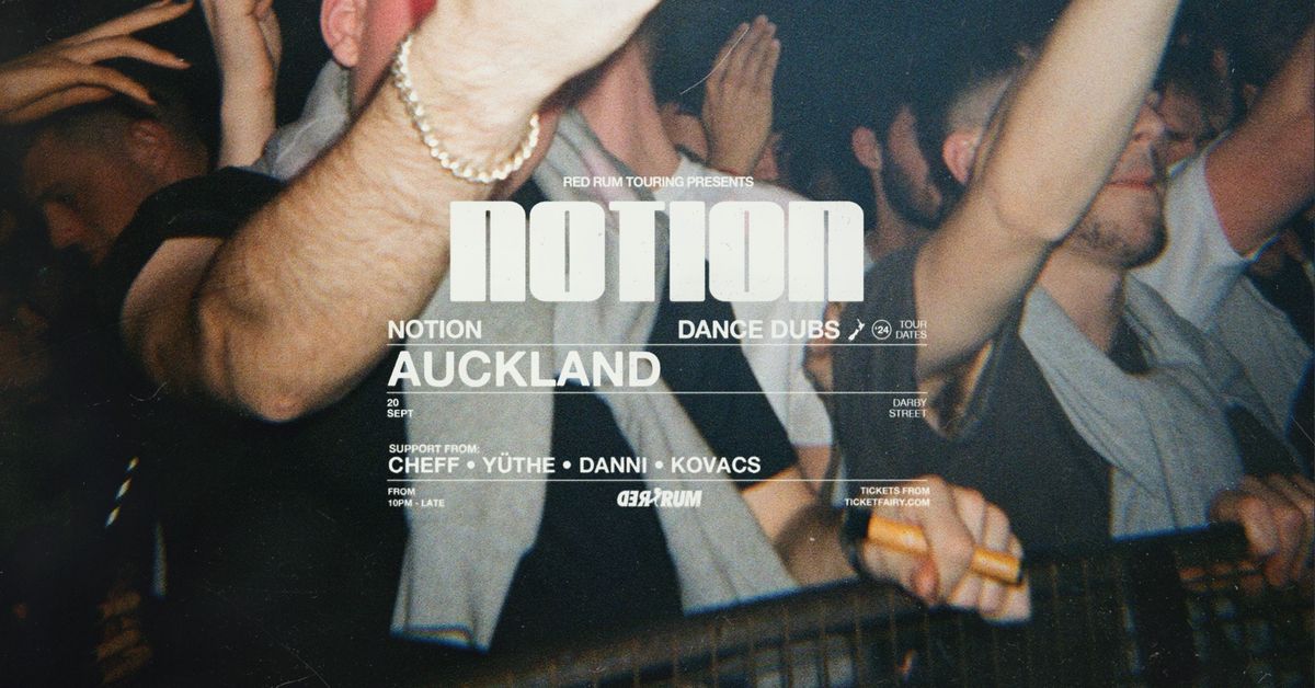 NOTION \/ DANCE DUBS \/ AUCKLAND