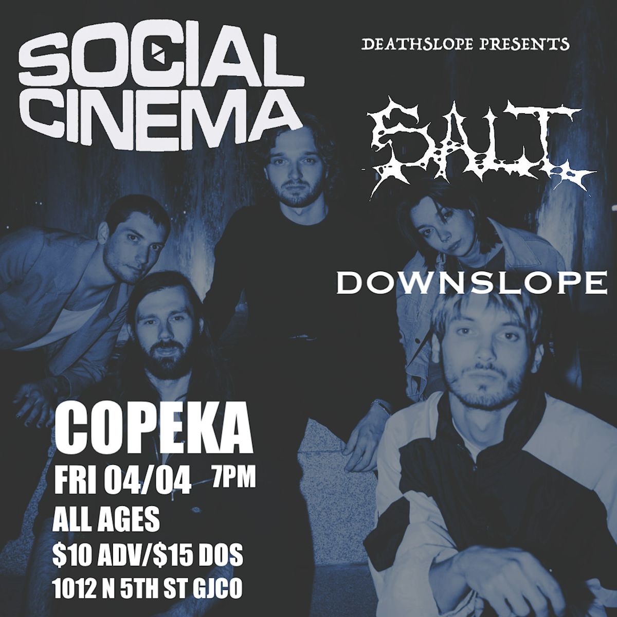 Social Cinema, Salt, & Downslope @ Copeka