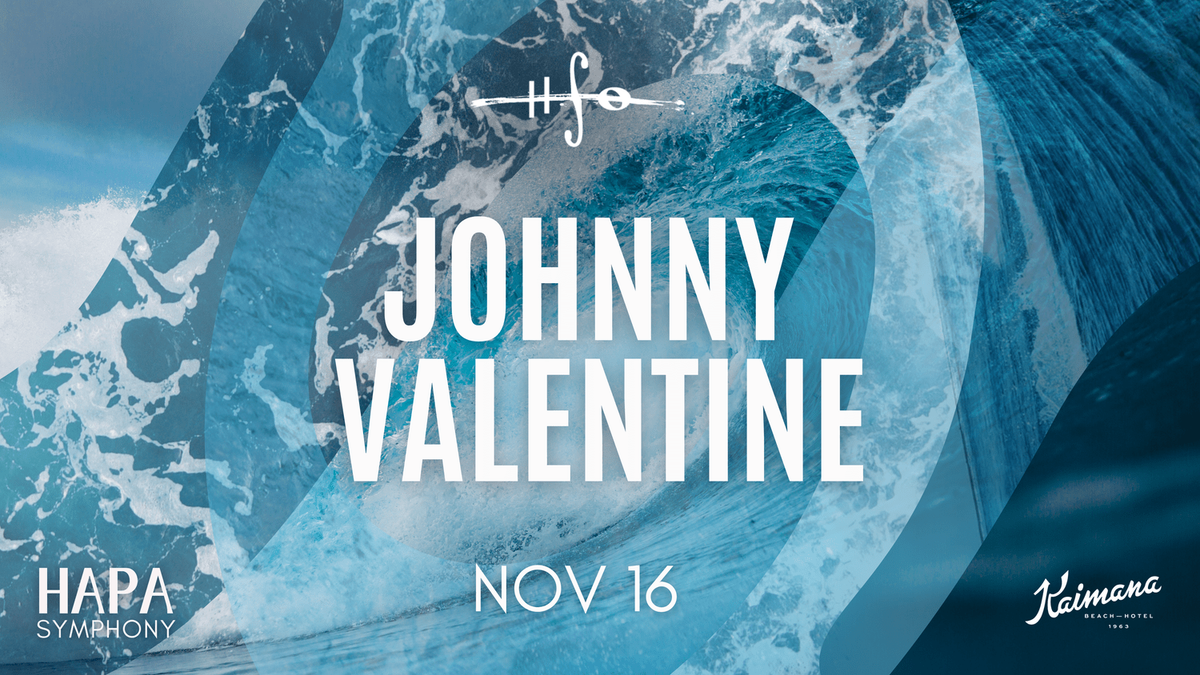 Hawaii Symphony Orchestra - Johnny Valentine