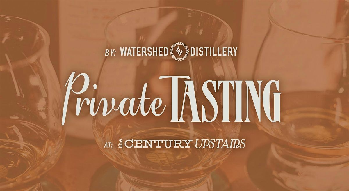 Watershed Tasting at Century Upstairs
