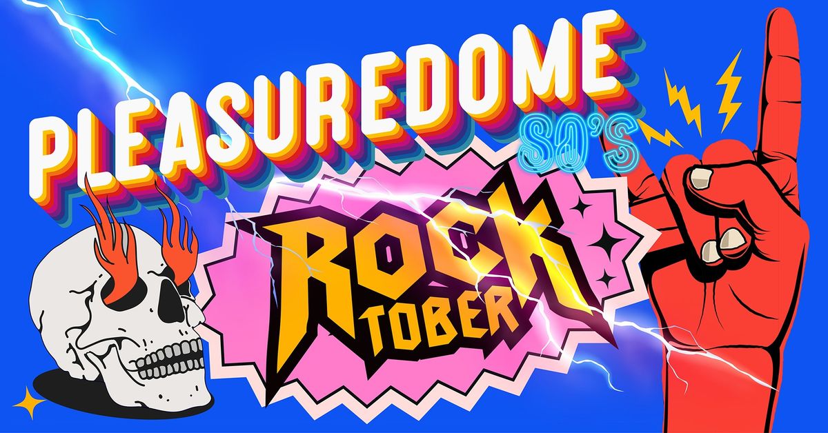 PLEASUREDOME 80'S - ROCKTOBER