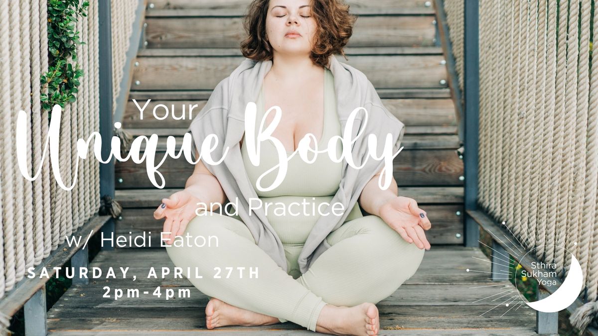 Your Unique Body & Practice 