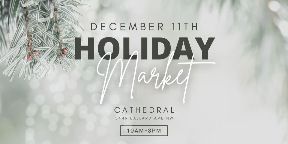 Cathedral's 3rd Annual Holiday Market \u2744\ufe0f