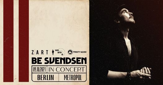 Be Svendsen - In Concert | Berlin, Metropol | 09.10.2021