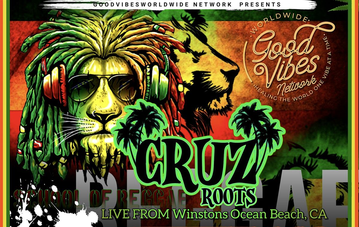 GoodVibesWorldWide Network presents Cruz Roots & Special Guests