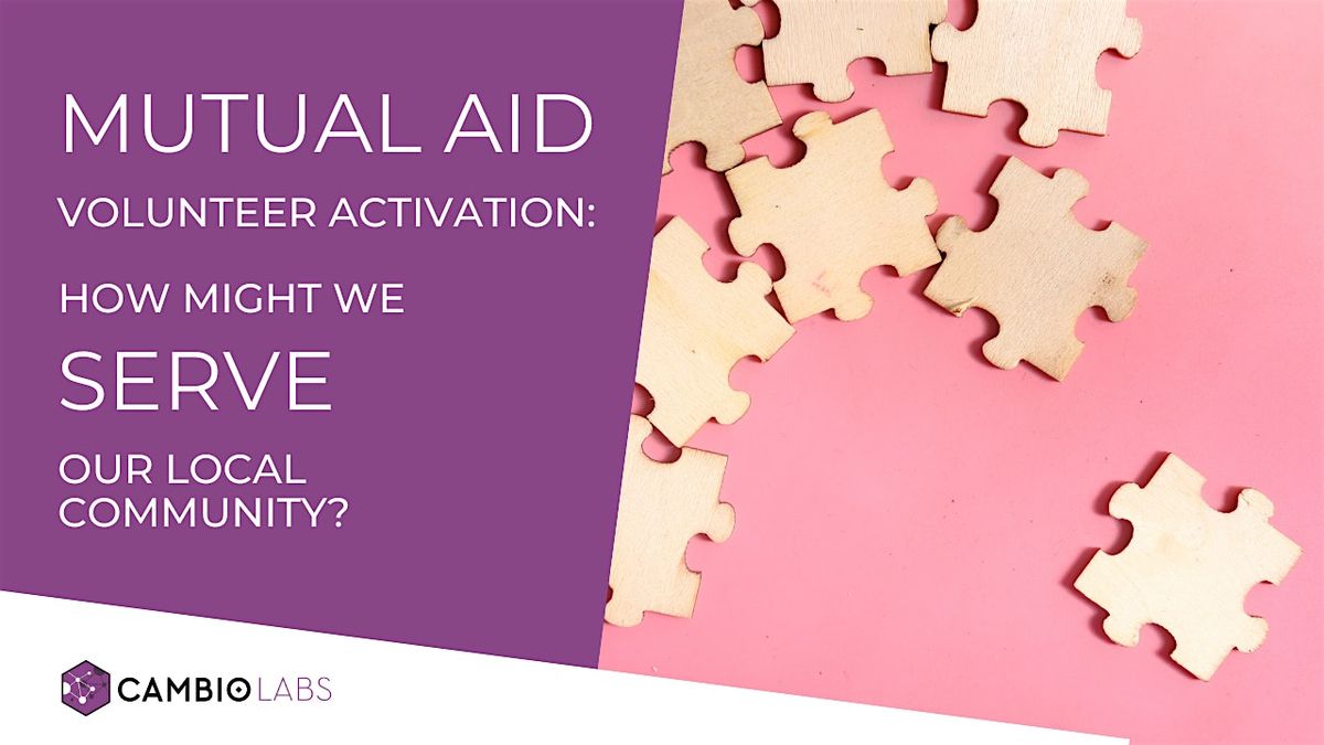 MUTUAL AID VOLUNTEER ACTIVATION: How Might We Serve Our Local Community ...