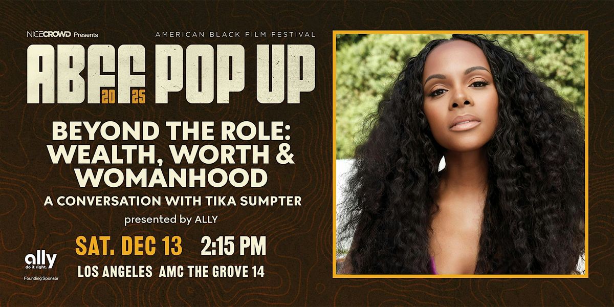 Beyond the Role: Wealth,Worth & Womanhood- A Conversation with Tika Sumpter