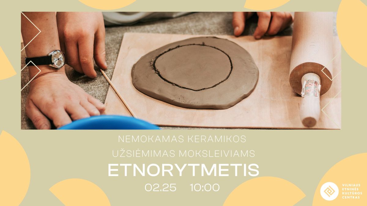 ETNORYTMETIS | Nemokamas keramikos u\u017esi\u0117mimas moksleiviams