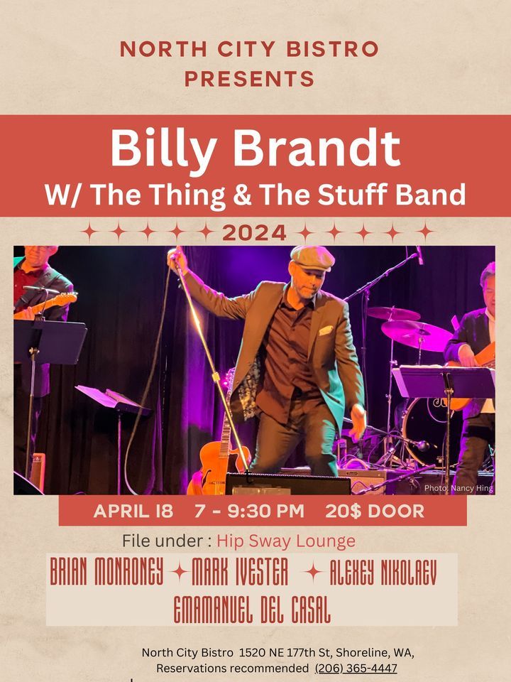 Billy Brandt W\/ The Thing & The Stuff Band. New Wine & New Songs as we prepare for a New Recording. 