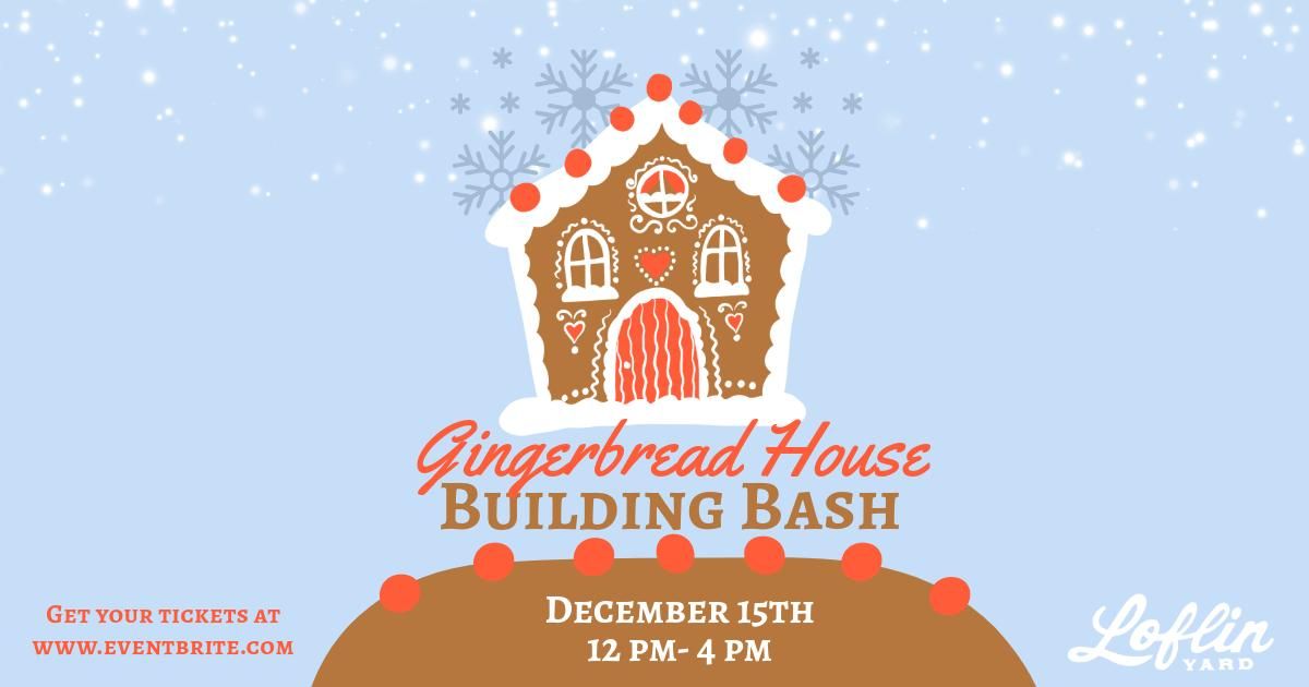 Gingerbread House Building Bash