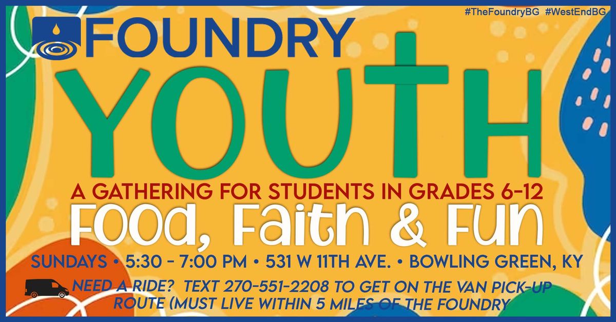Foundry Youth - A Gathering for Students in Grades 6-12 