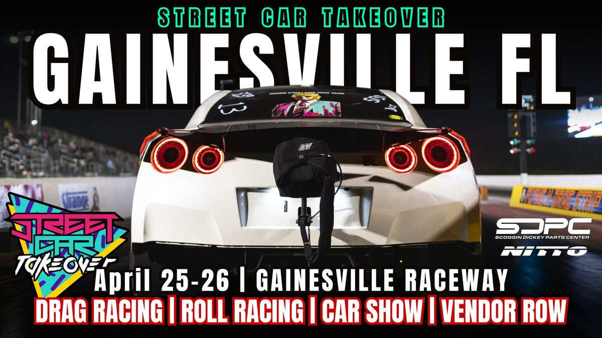 Street Car Takeover Gainesville, FL | April 25-26 2025 | Presented by SDPC and Nitto