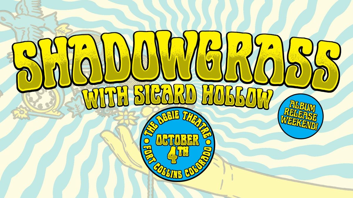 Shadowgrass w\/ Sicard Hollow | Aggie Theatre