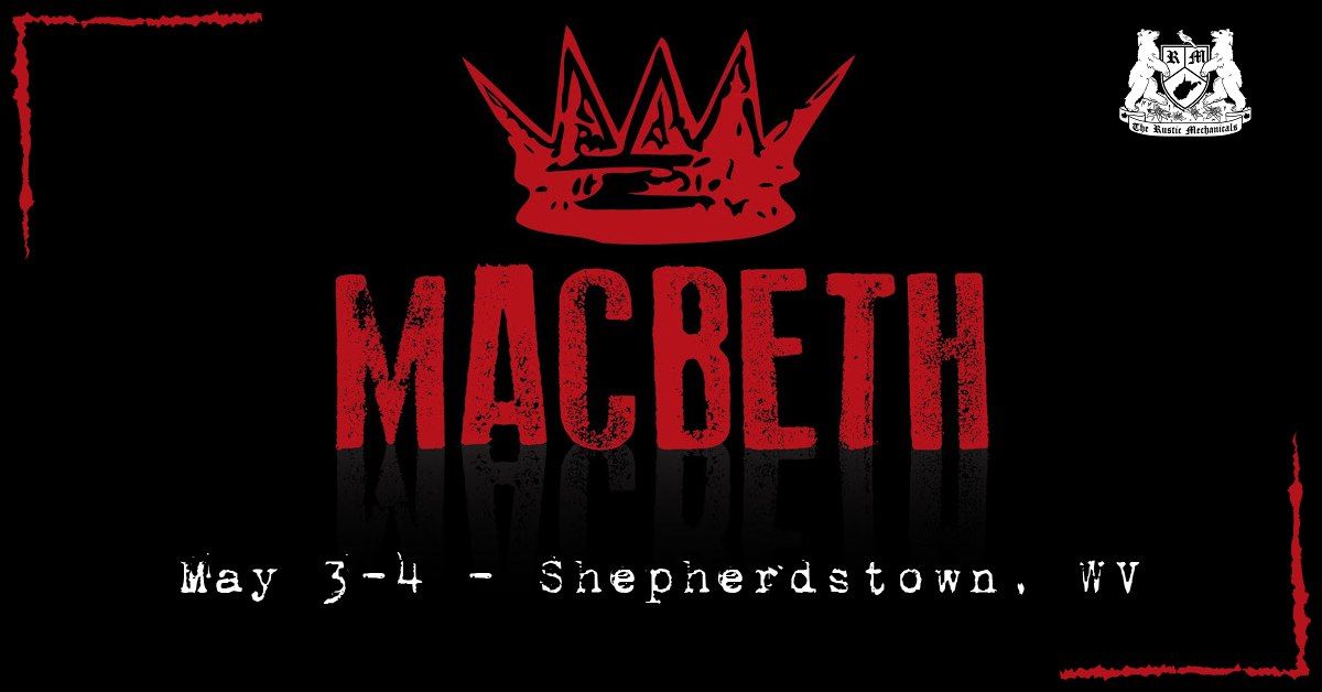 William Shakespeare's MACBETH at the Black Box Arts Center (Shepherdstown, WV)