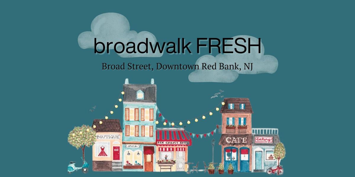 Broadwalk FRESH Pop-Up Makers Market