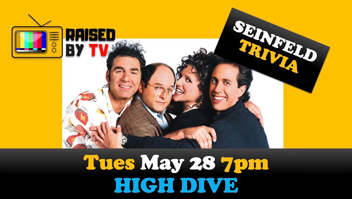 Seinfeld Trivia @ The High Dive