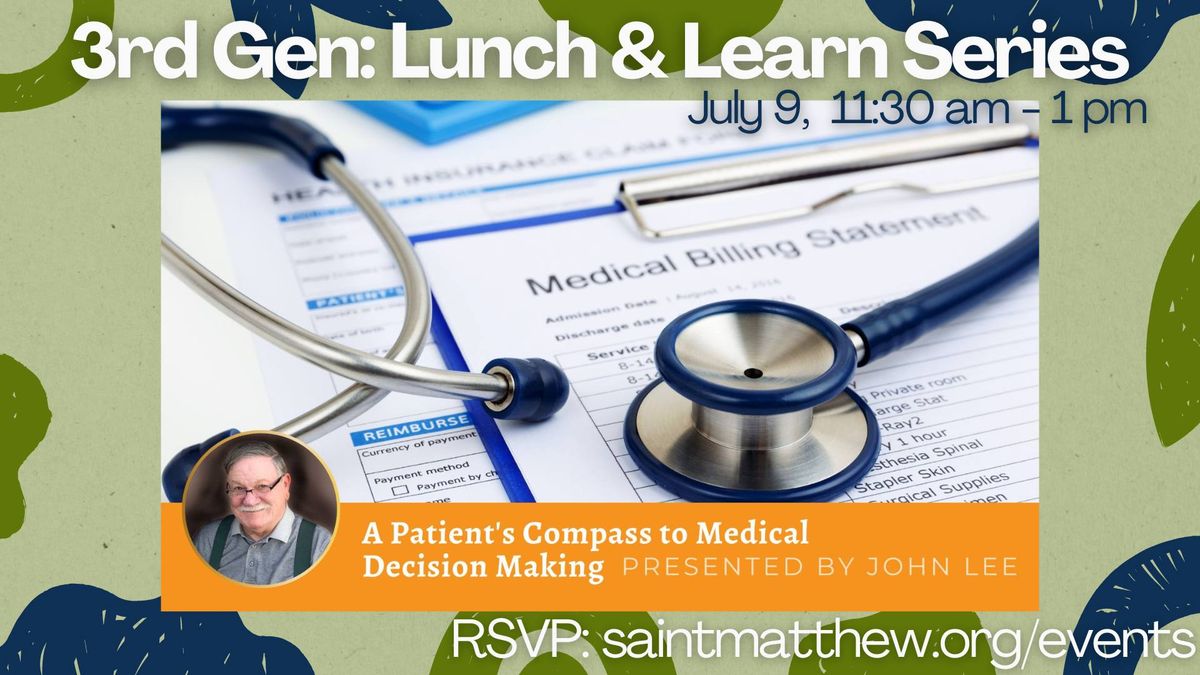 3rd Gen Lunch & Learn Series: A Patient\u2019s Compass to Medical Decision-Making