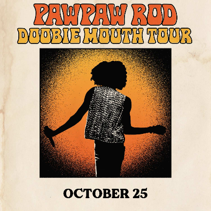 PawPaw Rod - Doobie Mouth Tour