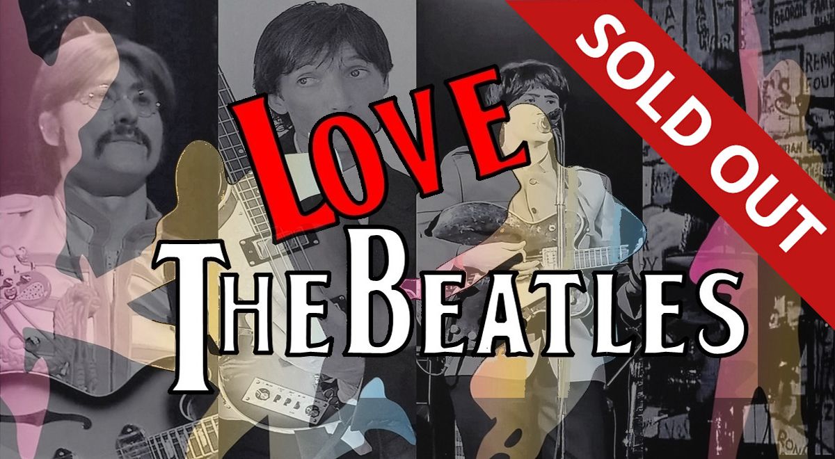Love the Beatles \u2013 A Tribute to the Fab Four!