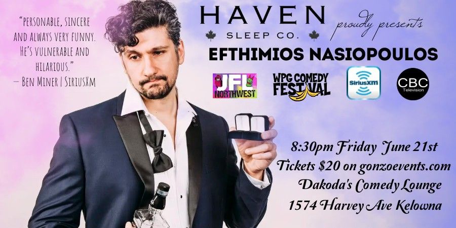Efthimios Nasiopoulos at Dakoda's Comedy Lounge presented by Haven Sleep Co