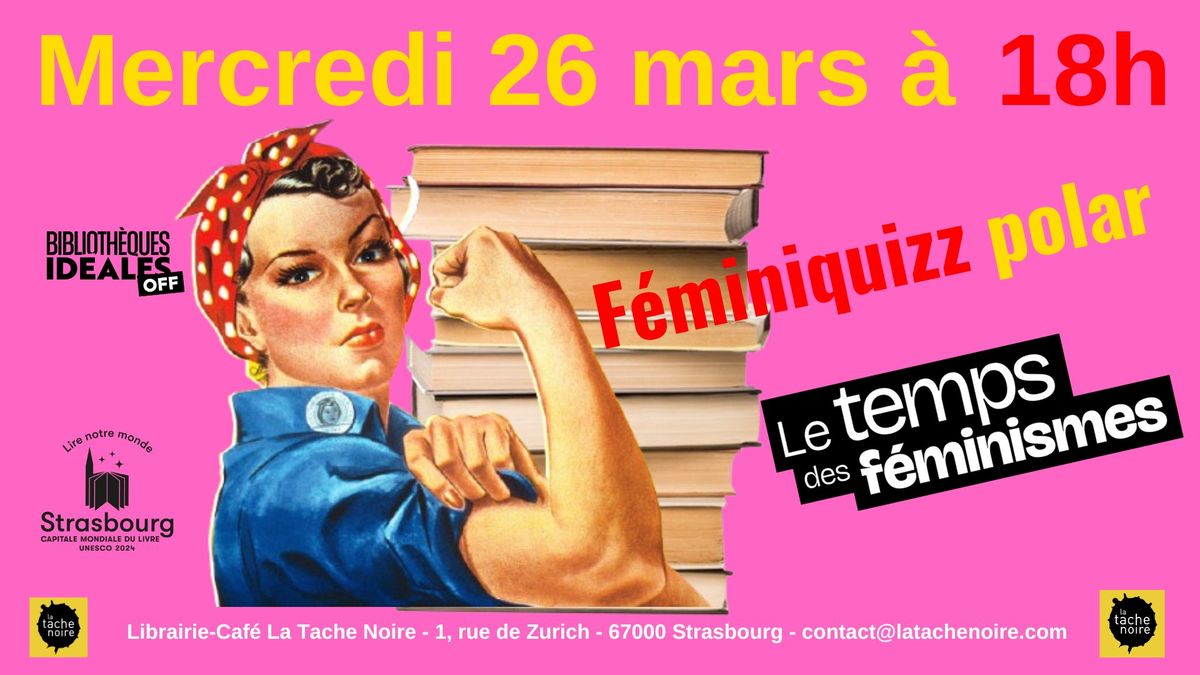 LE TEMPS DES FEMINISMES I Participez au f\u00e9miniquizz polar de la Tache Noire !!