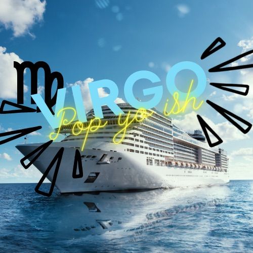 Pop Yo Ish! Cruise \u201cVirgo Edition\u201d