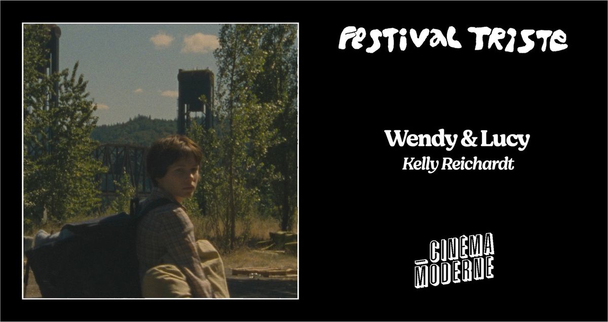 Wendy & Lucy Festival Triste